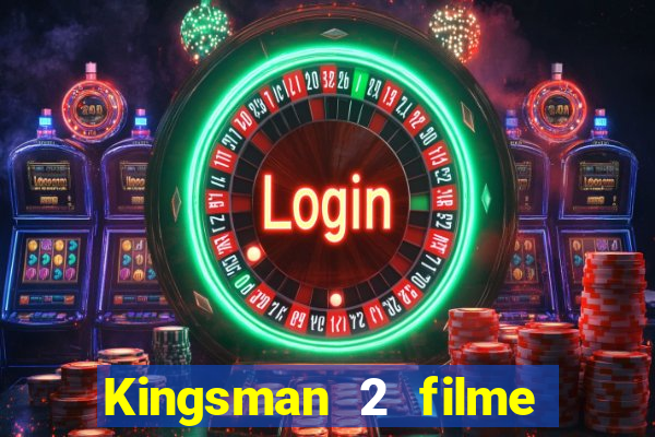 Kingsman 2 filme completo dublado superflix